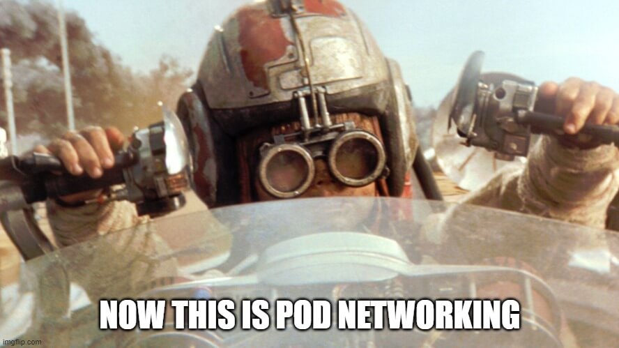 Anakin Skywalker pod-racing with the caption ‘Now this is pod networking!’